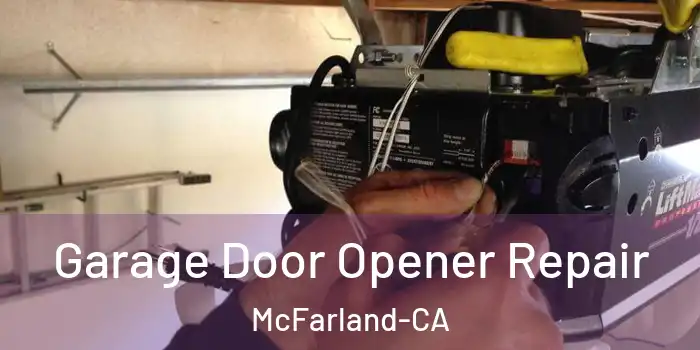 Garage Door Opener Repair McFarland-CA